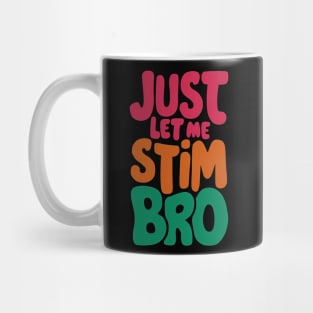 Just let me stim bro Mug